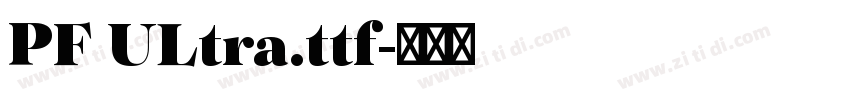 PF ULtra.ttf字体转换 PF ULtra.ttf字体转换